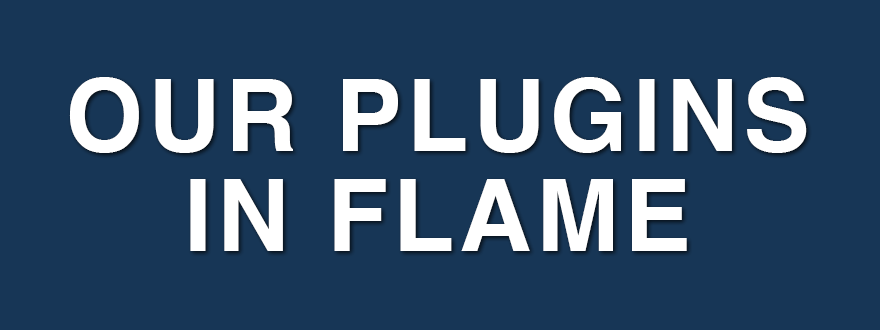 Our Plugins in Flame