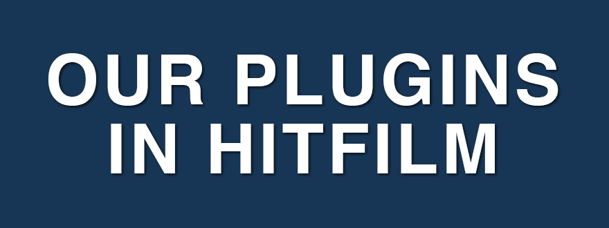 Our Plugins in HitFilm