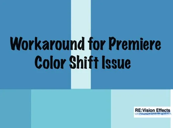 Workaround for Premiere Color Shift Issue