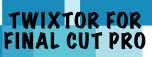 Twixtor for Final Cut Pro Screencasts